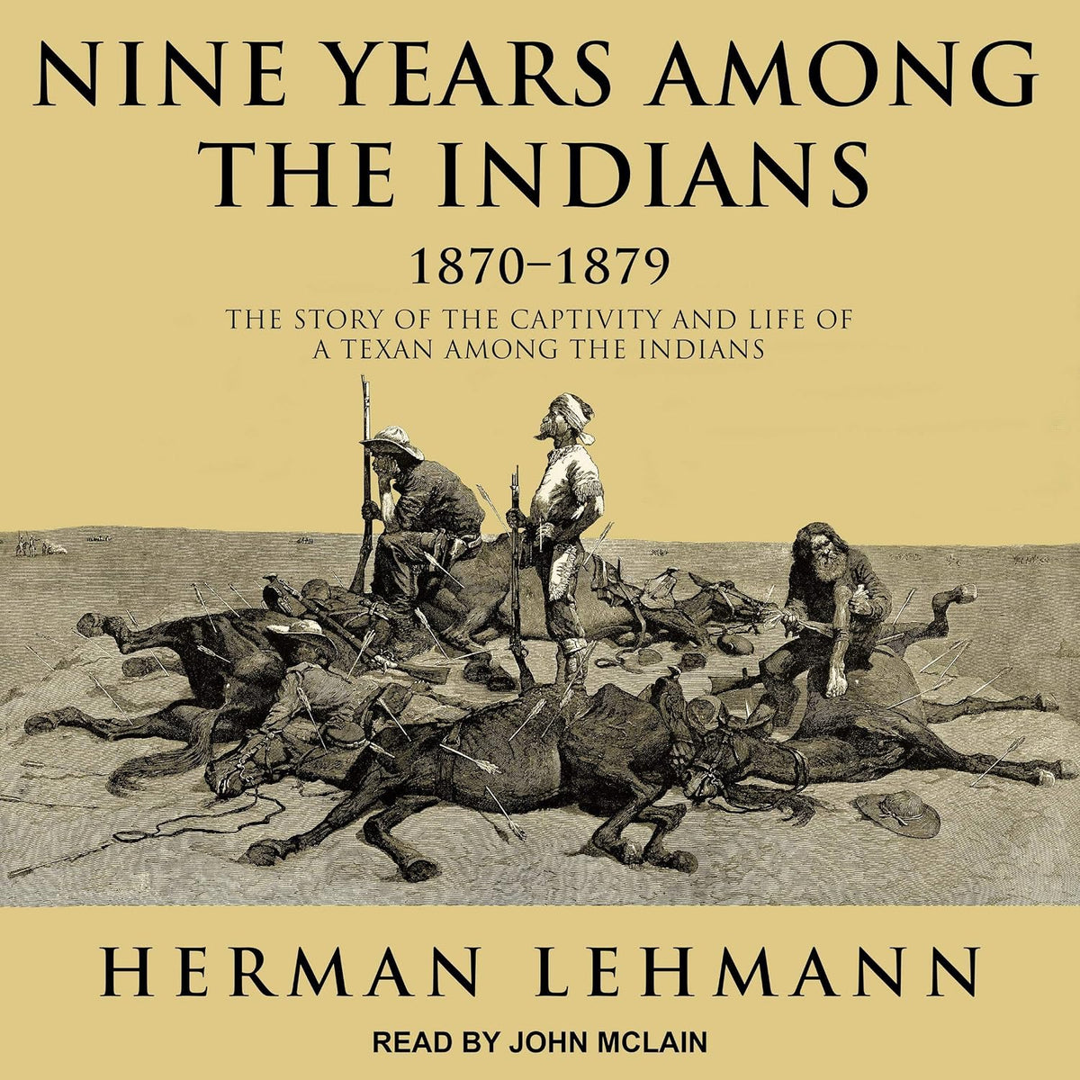Nine Years Among the Indians, 1870-1879: The Story of the Captivity and Life of a Texan Among the Indians