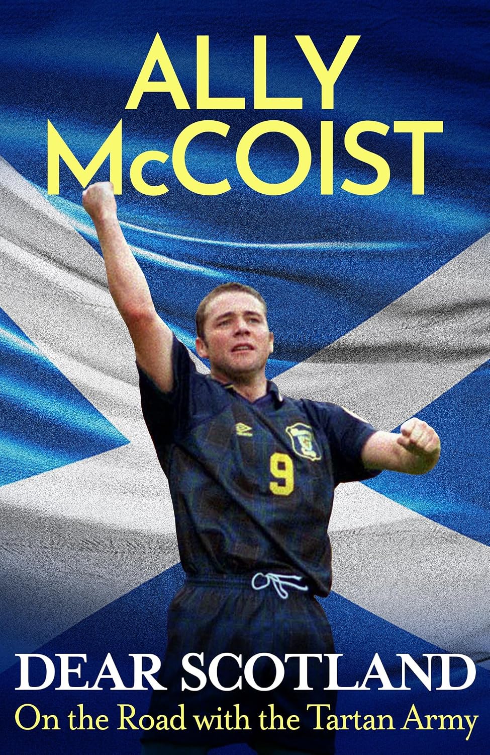 Dear Scotland: The remarkable football autobiography from the Scotland legend and beloved commentator