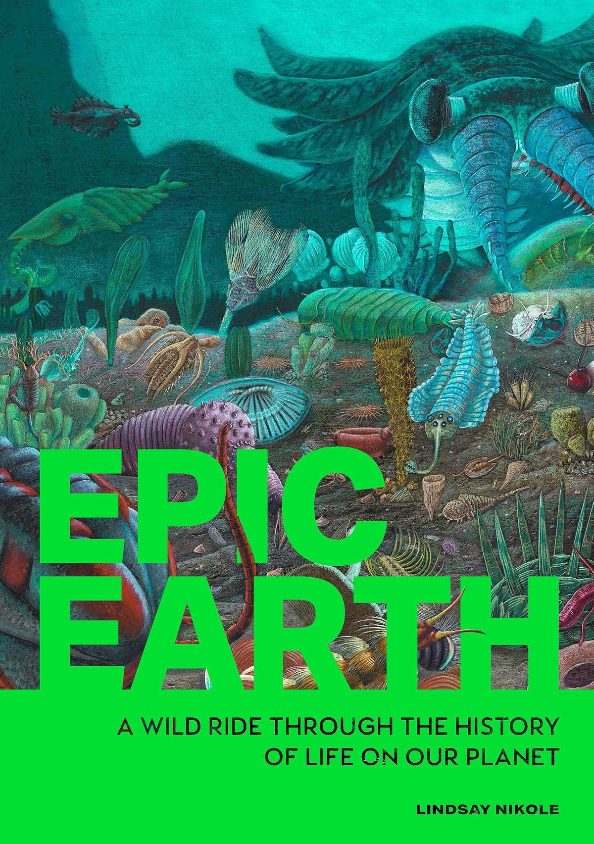 Epic Earth: A Wild Ride through the History of Life on Our Planet