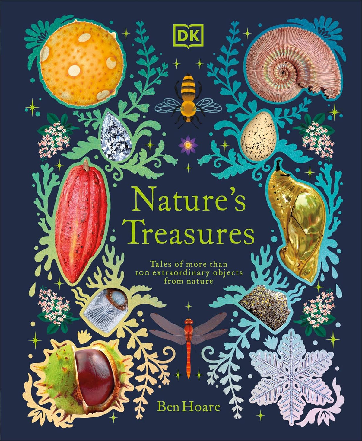 Nature's Treasures: Tales Of More Than 100 Extraordinary Objects From Nature