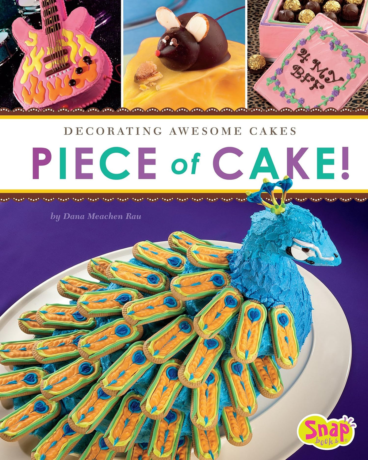 Piece of Cake!: Decorating Awesome Cakes (Dessert Designer)