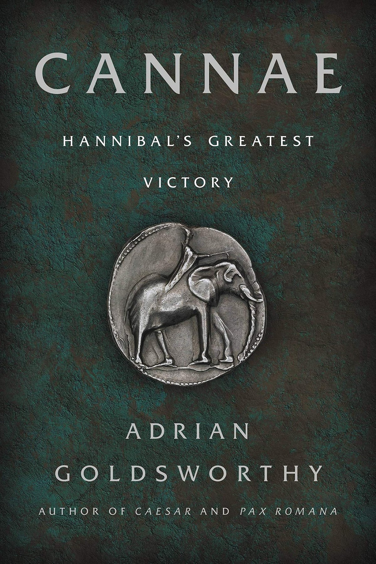 Cannae: Hannibal's Greatest Victory