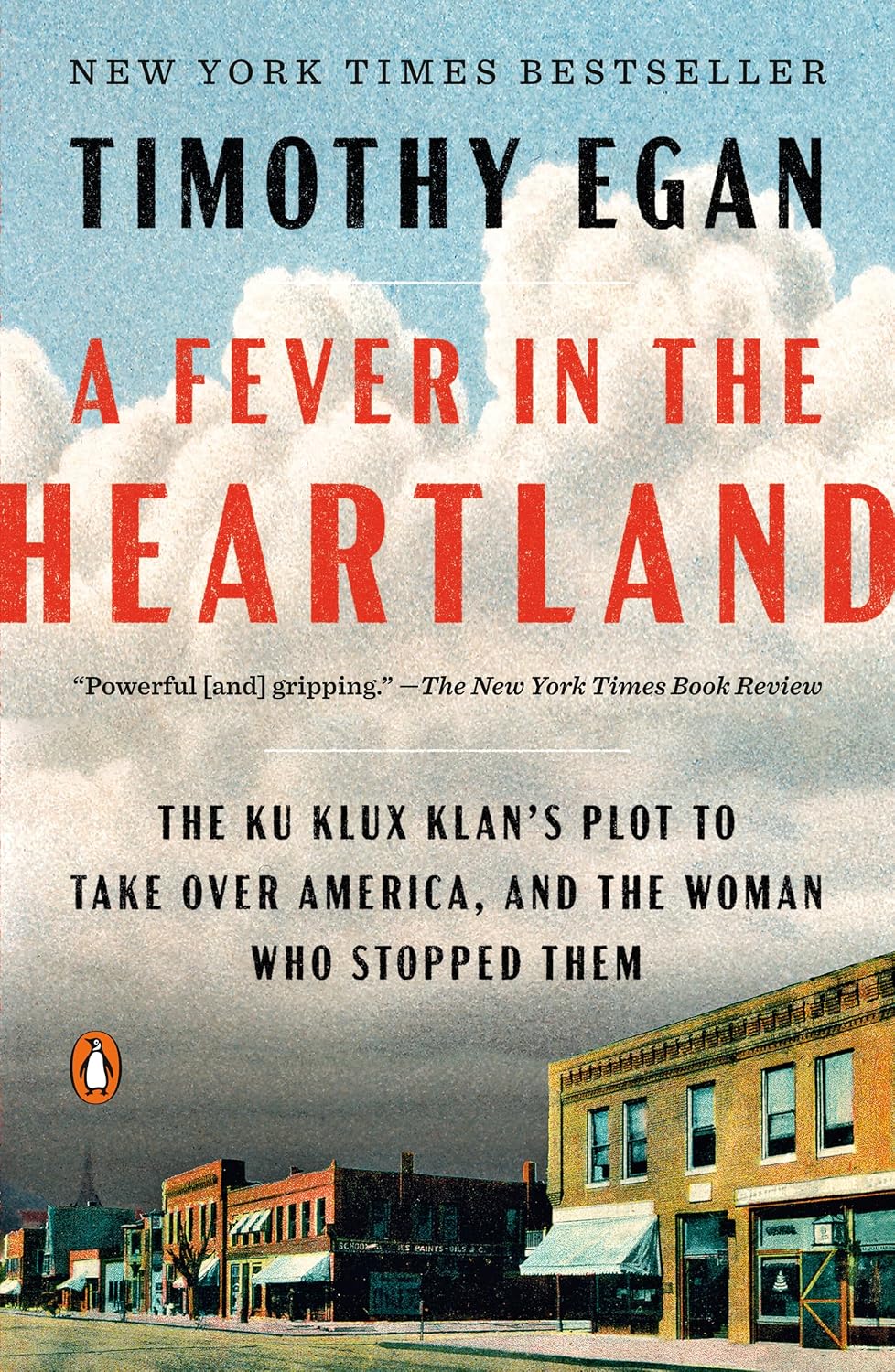 A Fever in the Heartland: The Ku Klux Klan's Plot to Take Over America, and the Woman Who Stopped Them