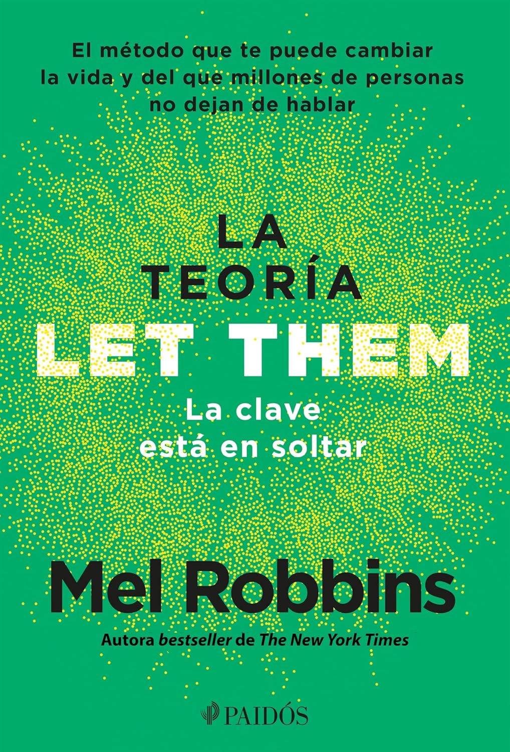 La teoría Let Them. La clave está en soltar: El método que te puede cambiar la vida y del que millones de personas no dejan de hablar / The Let Them Theory (Spanish Edition)
