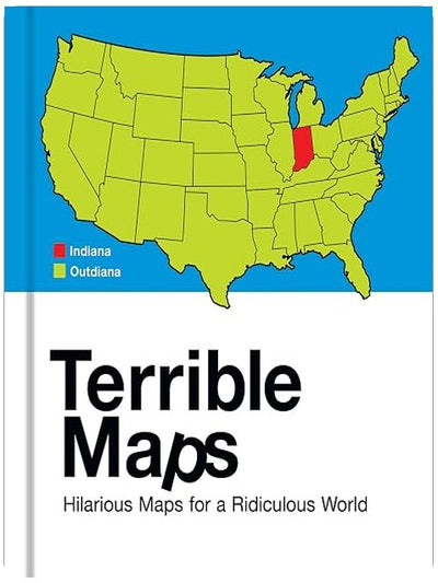 Terrible Maps: The stupidly funny illustrated gift book perfect for geography lovers