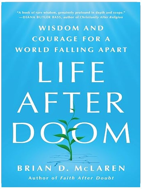 Life After Doom: Wisdom and Courage for a World Falling Apart