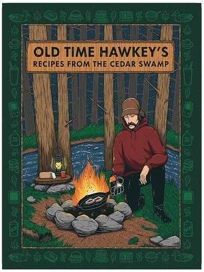 Old Time Hawkey's Recipes from the Cedar Swamp: A Cookbook