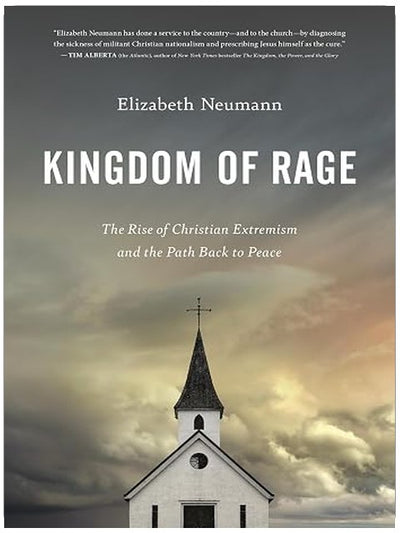 Kingdom of Rage: The Rise of Christian Extremism and the Path Back to Peace