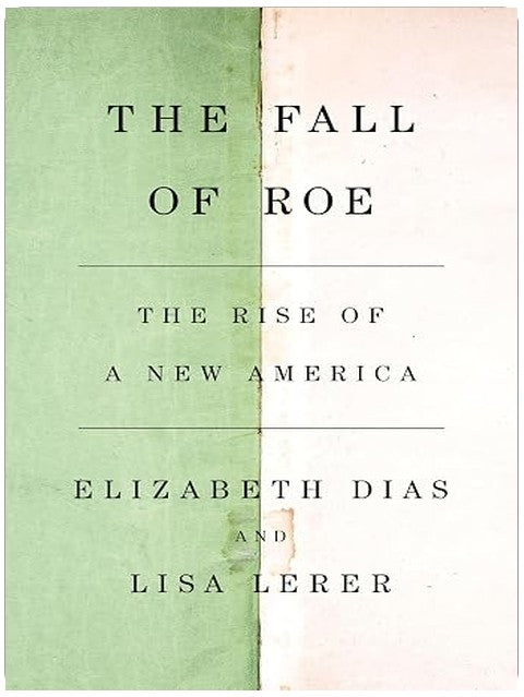 The Fall of Roe: The Rise of a New America