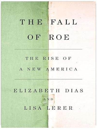 The Fall of Roe: The Rise of a New America