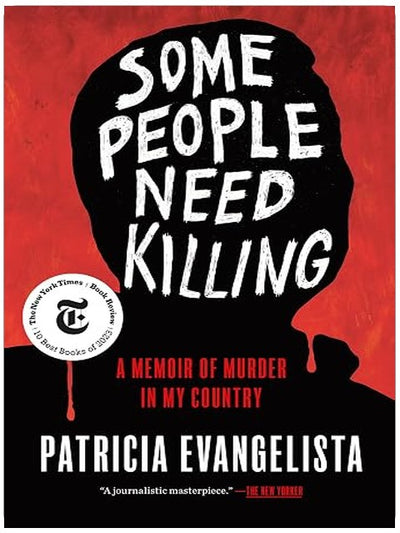 Some People Need Killing: A Memoir of Murder in My Country