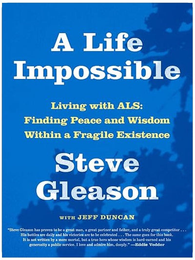 A Life Impossible: Living with ALS: Finding Peace and Wisdom Within a Fragile Existence