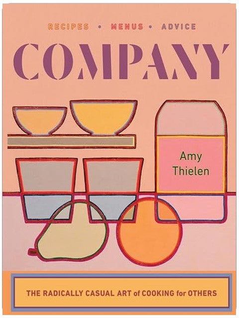 Company: The Radically Casual Art of Cooking for Others