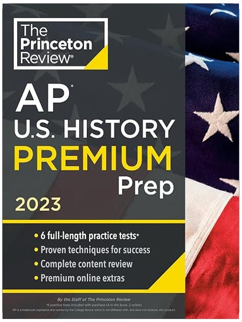 Princeton Review AP U.S. History Premium Prep, 2023: 6 Practice Tests + Complete Content Review + Strategies & Techniques (College Test Preparation)