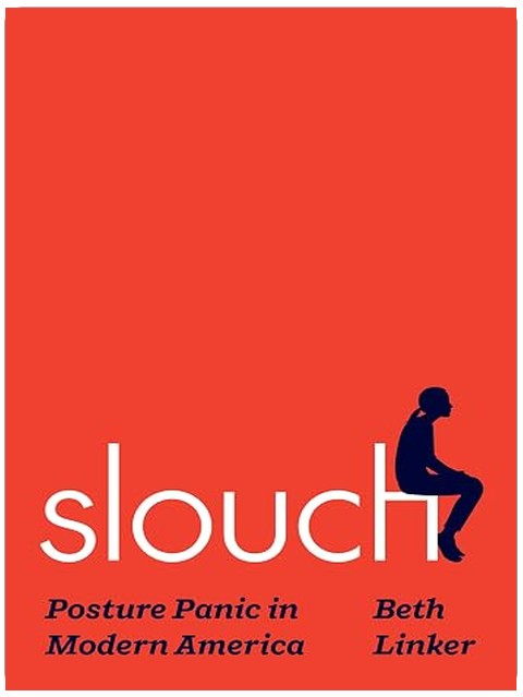 Slouch: Posture Panic in Modern America