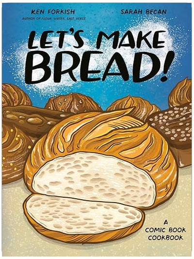 Let's Make Bread!: A Comic Book Cookbook
