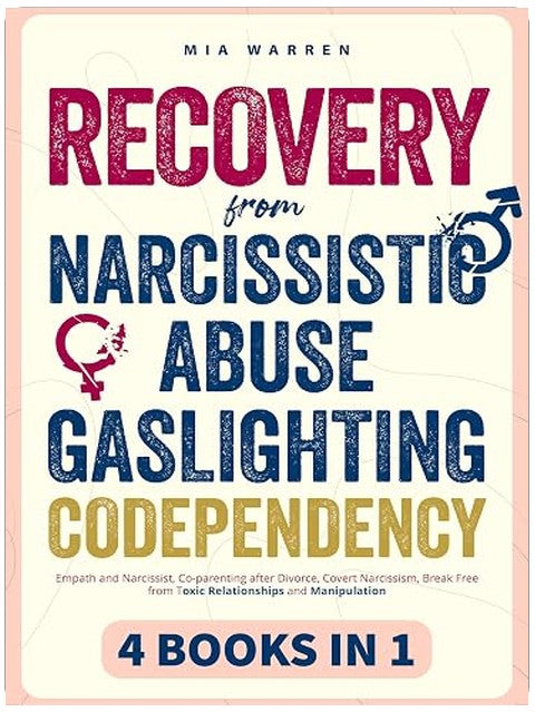 Recovery From Narcissistic Abuse, Gaslighting, Codependency 4 Books in 1: Empath and Narcissist, Co-parenting after Divorce, Covert Narcissism, Break Free from Toxic Relationships and Manipulation