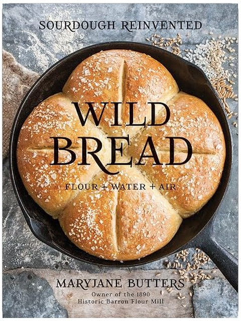 Wild Bread: Sourdough Reinvented
