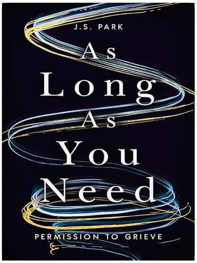As Long as You Need: Permission to Grieve