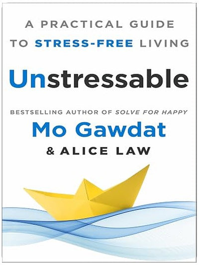 Unstressable: A Practical Guide to Stress-Free Living