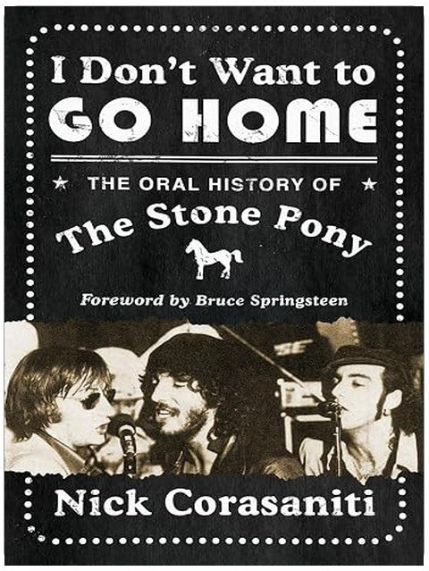 I Don't Want to Go Home: The Oral History of the Stone Pony