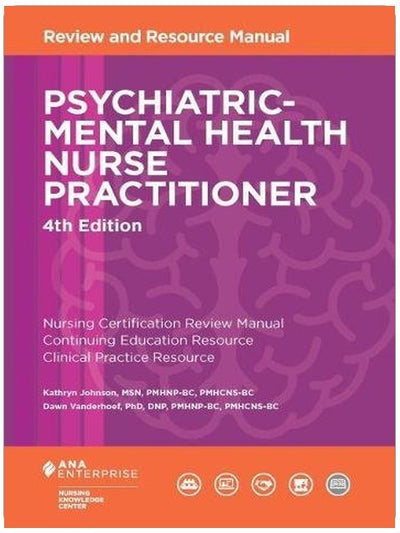 Psychiatric-Mental Health Nurse Practitioner Review and Resource Manual, 4th Edition