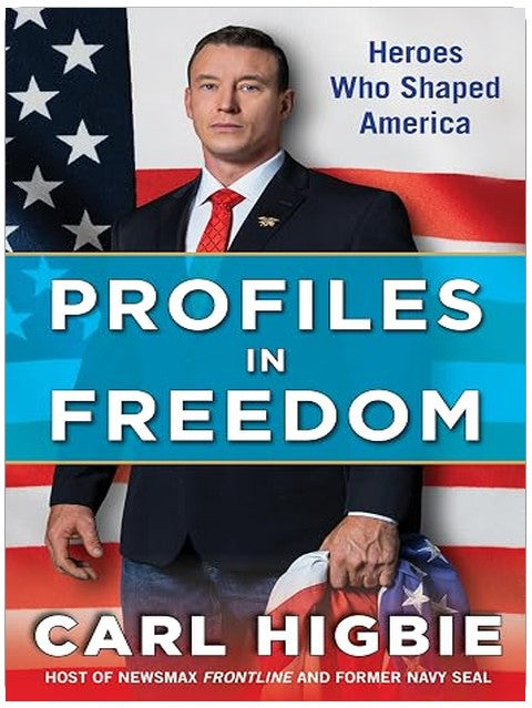 Profiles in Freedom: Heroes Who Shaped America with a Foreword by Senator Markwayne Mullin