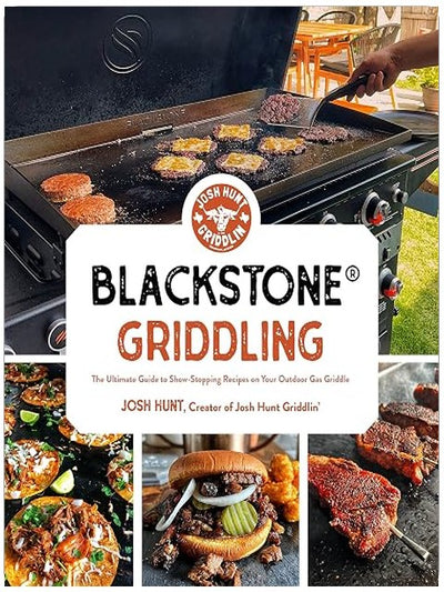 Blackstone® Griddling: The Ultimate Guide to Show-Stopping Recipes on Your Outdoor Gas Griddle