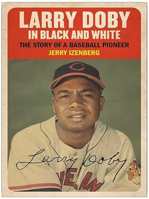 Larry Doby in Black and White: The Story of a Baseball Pioneer