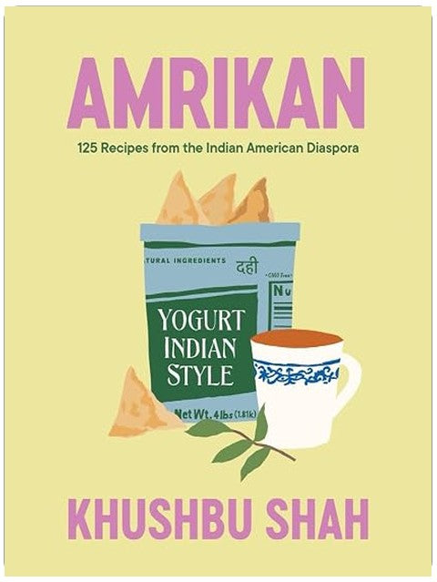 Amrikan: 125 Recipes from the Indian American Diaspora