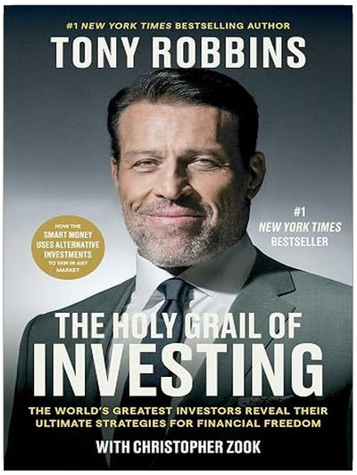 The Holy Grail of Investing: The World's Greatest Investors Reveal Their Ultimate Strategies for Financial Freedom (Tony Robbins Financial Freedom Series)
