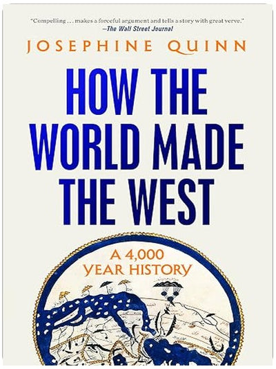How the World Made the West: A 4,000 Year History