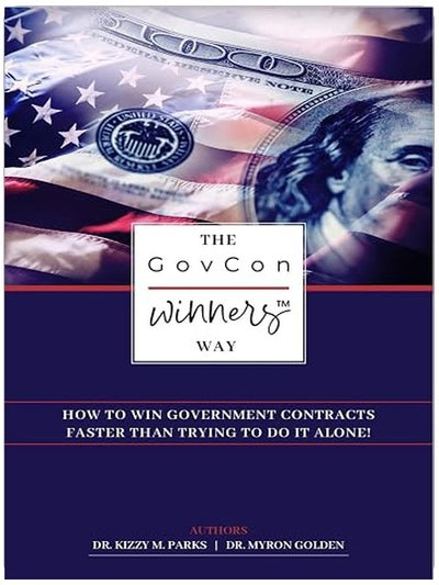 The GovCon Winners Way: How To Win Government Contracts Faster Than Trying to Do It Alone!