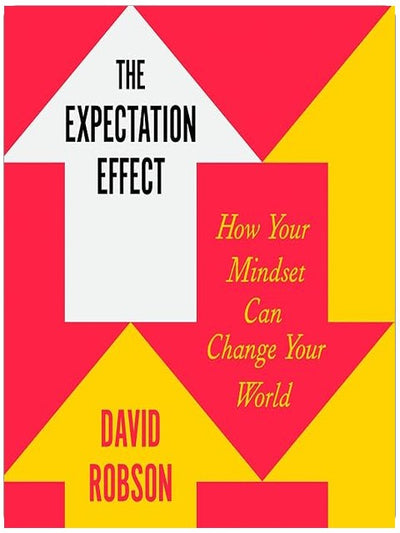 The Expectation Effect: How Your Mindset Can Change Your World