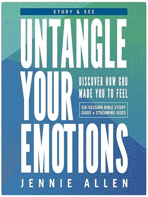 Untangle Your Emotions Bible Study Guide plus Streaming Video: Discover How God Made You to Feel (Study & See)