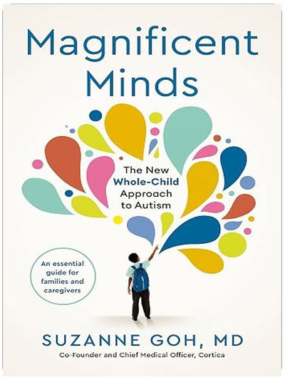 Magnificent Minds: The New Whole-Child Approach to Autism