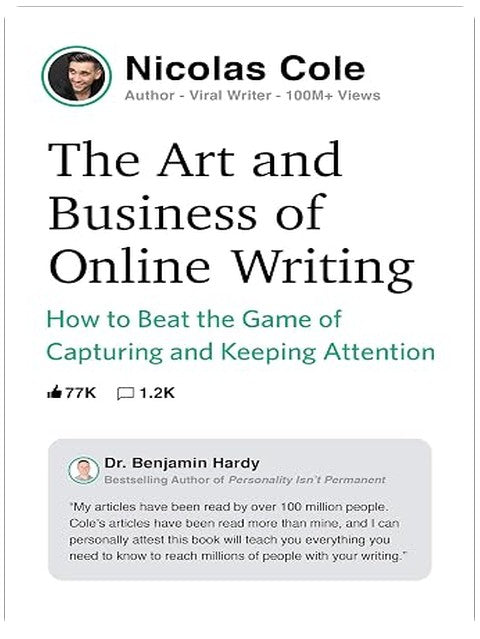 The Art and Business of Online Writing: How to Beat the Game of Capturing and Keeping Attention (The Art & Business of Writing Book 1)