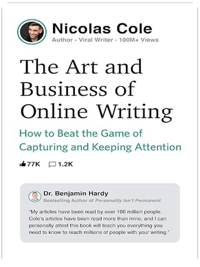 The Art and Business of Online Writing: How to Beat the Game of Capturing and Keeping Attention (The Art & Business of Writing Book 1)