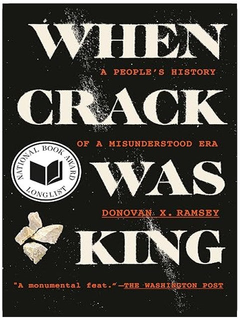 When Crack Was King: A People's History of a Misunderstood Era
