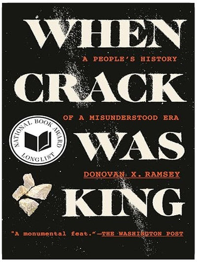 When Crack Was King: A People's History of a Misunderstood Era