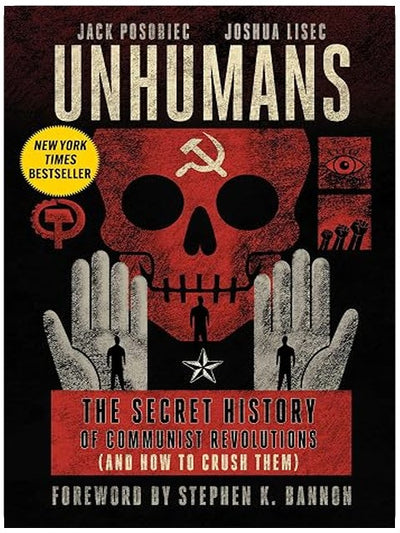 Unhumans: The Secret History of Communist Revolutions (and How to Crush Them)