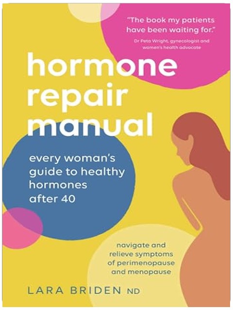 Hormone Repair Manual: Every Woman's Guide to Healthy Hormones After 40