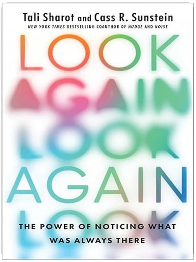 Look Again: The Power of Noticing What Was Always There
