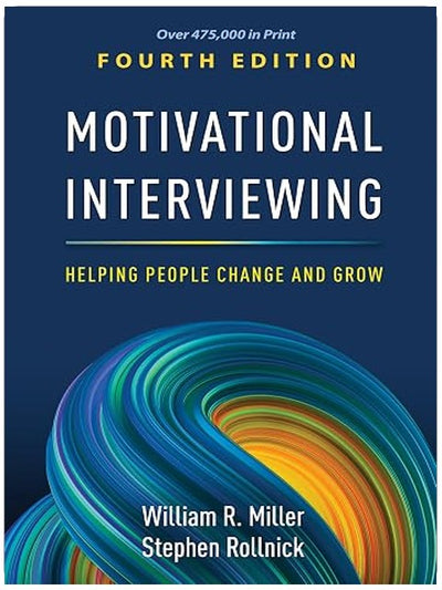 Motivational Interviewing: Helping People Change and Grow (Applications of Motivational Interviewing Series)