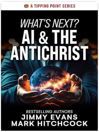 What's Next? AI & The Antichrist (A Tipping Point Series)