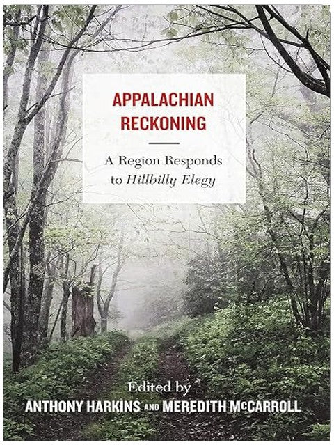 Appalachian Reckoning: A Region Responds to Hillbilly Elegy