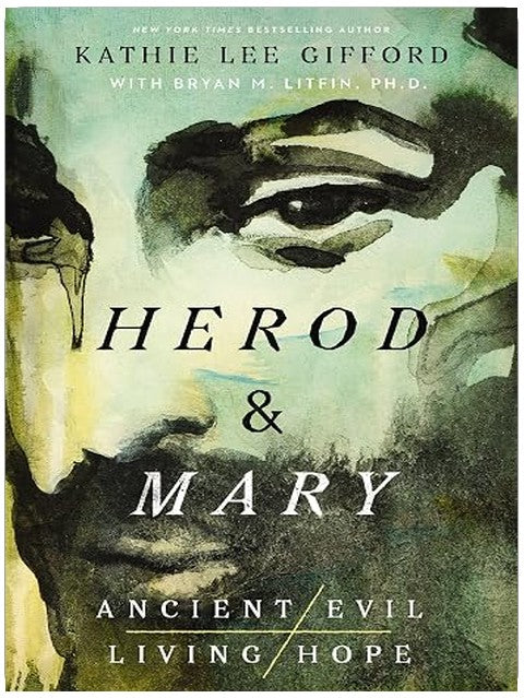 Herod and Mary: The True Story of the Tyrant King and the Mother of the Risen Savior (Ancient Evil, Living Hope Book 1)