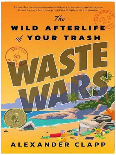 Waste Wars: The Wild Afterlife of Your Trash