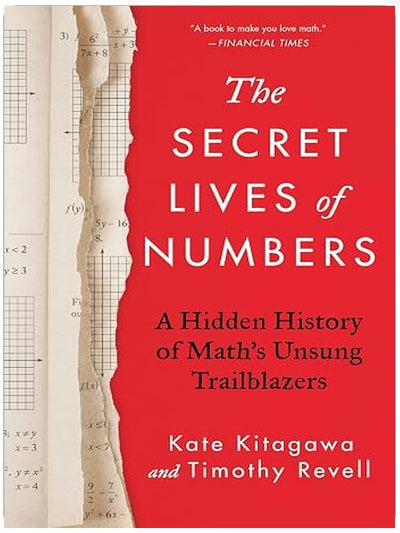 The Secret Lives of Numbers: A Hidden History of Math’s Unsung Trailblazers