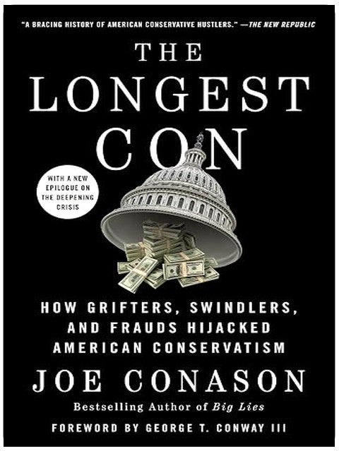 The Longest Con: How Grifters, Swindlers, and Frauds Hijacked American Conservatism